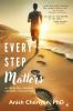Every Step Matters : 60 Tips to Stay Consistent and Build a Running Habit