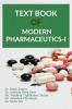 TEXT BOOK OF MODERN PHARMACEUTICS-I