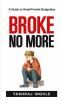 Broke No More : A Guide to Small Pocket Budgeting