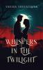 Whispers in the Twilight