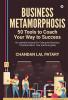Business Metamorphosis: 50 Tools to Coach Your Way to Success : An essential manual for Enterprise Business Transformation: Your practical guide