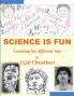 SCIENCE IS FUN : Learning the different way
