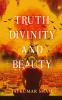 Truth Divinity and Beauty