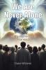 We Are Never Alone