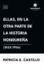 Ellas en la otra parte de la historia hondureña (1824-1956)