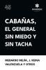 Cabañas el general sin miedo y sin tacha