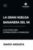 La Gran Huelga Bananera del 54 (Los 69 días que estremecieron a Honduras)