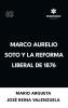 Marco Aurelio Soto y la reforma liberal de 1876