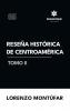 Reseña Histórica de Centroamérica Tomo II