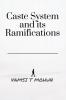 Caste System and Its Ramifications