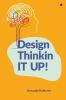 Design Thinkin IT UP!
