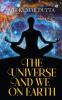 The Universe and We on Earth : A Unique Book Humans for Humans