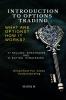INTRODUCTION TO OPTIONS  TRADING : SELLING AND BUYING OF OPTIONS EXPLAINED IN SIMPLE LANGUAGE WITH  EXAMPLES AND DETAILED EXPLANATIONS ABOUT COMMON STRATEGIES USED