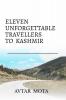 ELEVEN  UNFORGETTABLE TRAVELLERS  TO KASHMIR