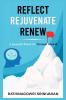 Reflect Rejuvenate Renew : A Powerful Ritual for Personal Growth Kindle Edition