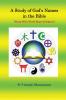 A Study of God’s Names in the Bible : (Along With World Major Religions) Volume 1