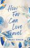 How Far Can Love Travel