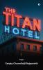 The Titan Hotel : Part 1