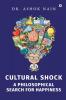 Cultural Shock : A Philosophical Search for Happiness