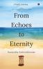 From Echoes to Eternity