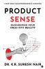Product Sense : Engineering Your Ideas into Reality