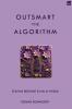 Outsmart the Algorithm