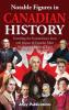 Notable Figures in Canadian History