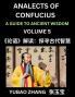 Analects of Confucius (Part 5)- A Guide to Ancient Wisdom Learn Chinese Language and Culture with Quotes and Sayings from Lunyu Confucianism Lessons of Life Propagated by China's Master Confucius and His Disciples