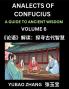 Analects of Confucius (Part 6)- A Guide to Ancient Wisdom Learn Chinese Language and Culture with Quotes and Sayings from Lunyu Confucianism Lessons of Life Propagated by China's Master Confucius and His Disciples