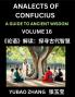 Analects of Confucius (Part 16)- A Guide to Ancient Wisdom Learn Chinese Language and Culture with Quotes and Sayings from Lunyu Confucianism Lessons of Life Propagated by China's Master Confucius and His Disciples