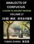 Analects of Confucius (Part 17)- A Guide to Ancient Wisdom Learn Chinese Language and Culture with Quotes and Sayings from Lunyu Confucianism Lessons of Life Propagated by China's Master Confucius and His Disciples
