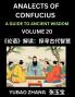 Analects of Confucius (Part 20)- A Guide to Ancient Wisdom Learn Chinese Language and Culture with Quotes and Sayings from Lunyu Confucianism Lessons of Life Propagated by China's Master Confucius and His Disciples