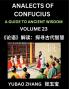 Analects of Confucius (Part 23)- A Guide to Ancient Wisdom Learn Chinese Language and Culture with Quotes and Sayings from Lunyu Confucianism Lessons of Life Propagated by China's Master Confucius and His Disciples