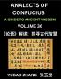 Analects of Confucius (Part 36)- A Guide to Ancient Wisdom Learn Chinese Language and Culture with Quotes and Sayings from Lunyu Confucianism Lessons of Life Propagated by China's Master Confucius and His Disciples