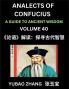 Analects of Confucius (Part 40)- A Guide to Ancient Wisdom Learn Chinese Language and Culture with Quotes and Sayings from Lunyu Confucianism Lessons of Life Propagated by China's Master Confucius and His Disciples