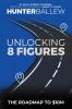 Unlocking 8 Figures