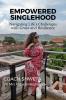 Empowered Singlehood : Navigating Life's Challenges with Grace and Resilience