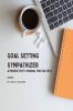 Goal Setting Sympathizer : A Productivity Journal for Success