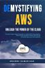 Demystifying AWS: Unleash the Power of the Cloud