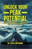UNLOCK YOUR PEAK POTENTIAL : Turbocharge Your Mind Optimize Your Abilities and Achieve High Performance and Success with 10 Proven Health Strategies