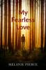 My Fearless Love