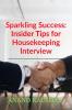 Sparkling Success: Insider Tips for Housekeeping Interview