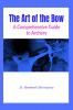 The Art of the Bow: A Comprehensive Guide to Archery