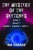 The Mystery of the Sketches : Survival is the key. Who? What? When? Where? Why?