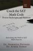 Crack the SAT Math Code: Proven Techniques and Exercises : Unlocking the Path to SAT Math Success