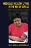Medically Healthy Living in the Age of Stress: I - PRENATAL & POSTNATAL MOTHER & CHILDCARE