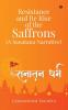 Resistance and Re Rise of the Saffrons (A Sanatana Narrative)