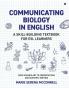 Communicating Biology in English : A Skill-Building Textbook for ESL Learners