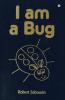 I am a Bug