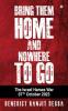 Bring Them Home and Nowhere to Go